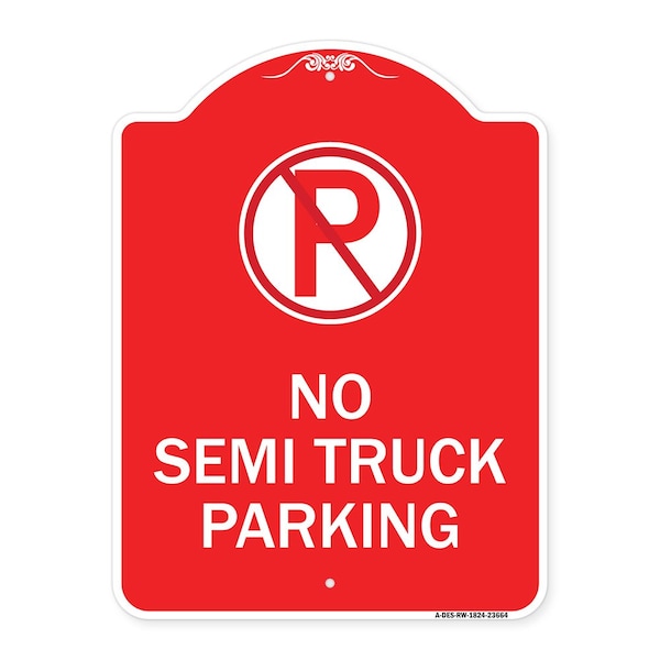 Signmission No Parking Sign No Semi Truck Parking, Red & White Aluminum Sign, 18" x 24", RW-1824-23664 A-DES-RW-1824-23664 - main